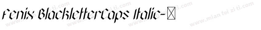 Fenix BlackletterCaps Italic字体转换